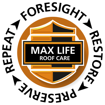 Max Life Roof Care - Foresight, Restore, Preserve, Repeat