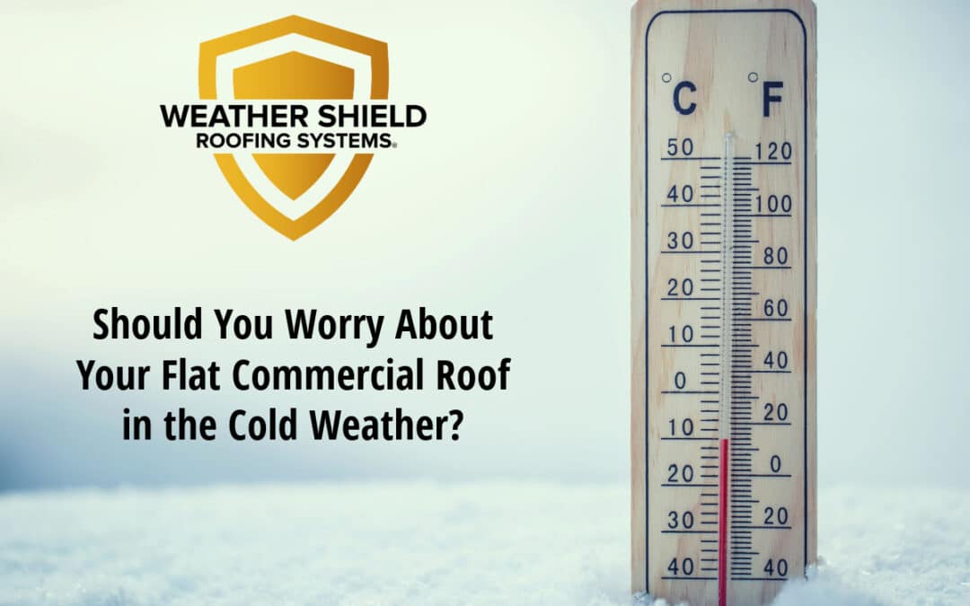 Flat Commercial Roof VS Cold Weather – Should You Be Worried? 