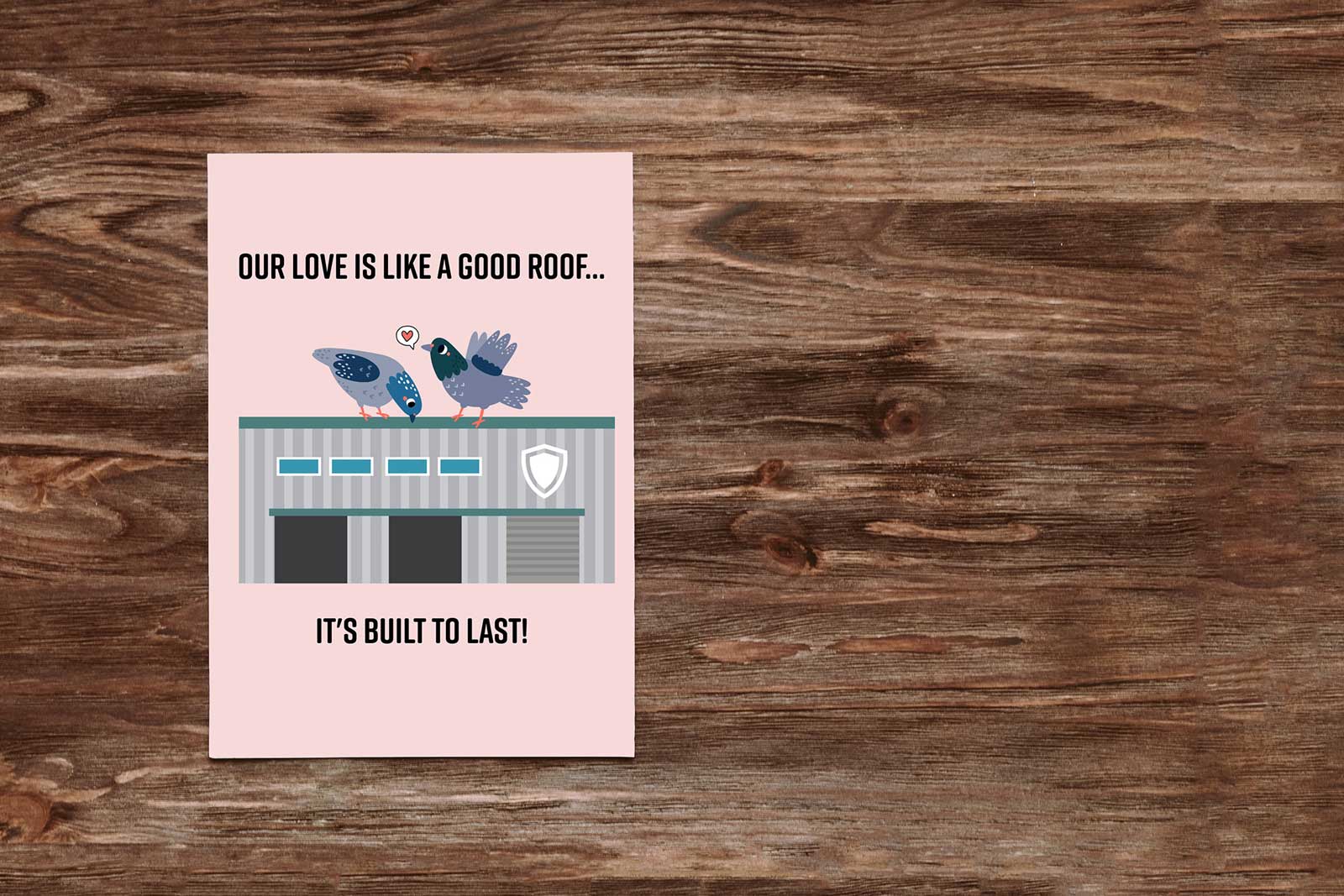 Valentine's Day card with two lovebirds sitting on a roof. The card reads: "Our love is like a good roof...it's built to last!"