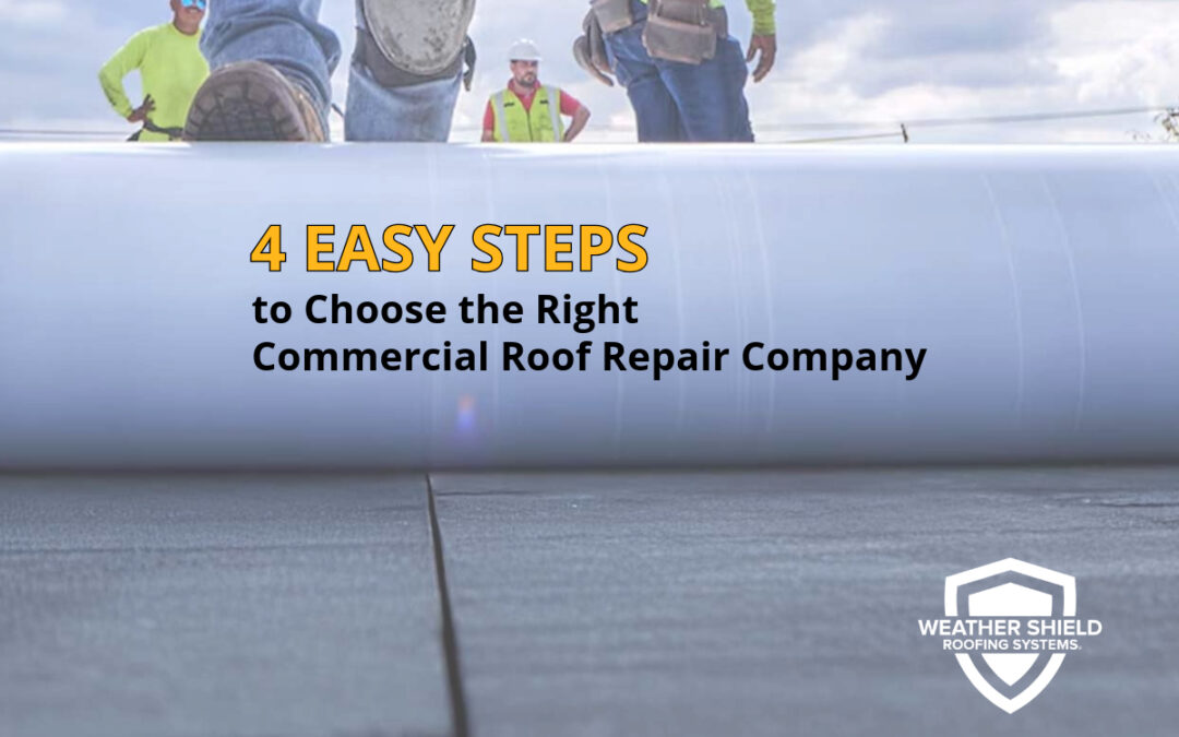 4 Easy Steps to Choose the Right Commercial Roof Repair Company