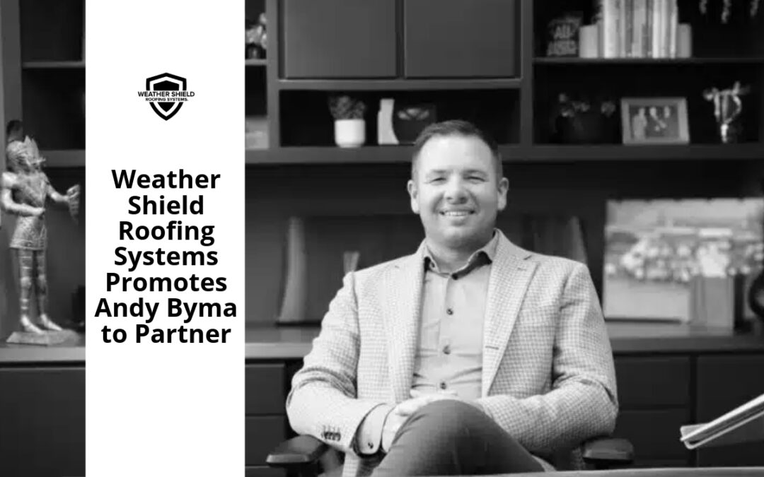 Weather Shield Promotes Andy Byma to Partner 