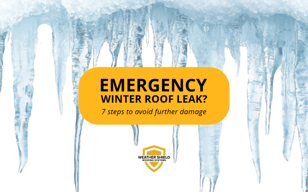 Emergency Winter Roof Leak? Avoid Further Damage with these 7 Steps