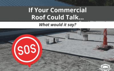 If Your Commercial Roof Could Talk, What Would it Say?