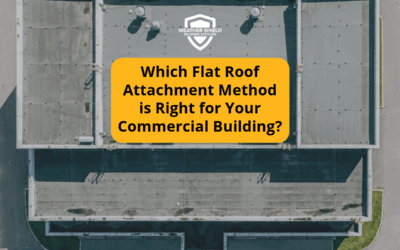 Which Flat Roof Attachment Method Is Right for Your Commercial Building?