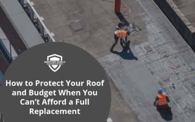 How to Protect Your Roof and Budget When You Can’t Afford a Full Replacement