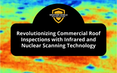 Revolutionizing Commercial Roof Inspections with Infrared and Nuclear Scanning Technology 