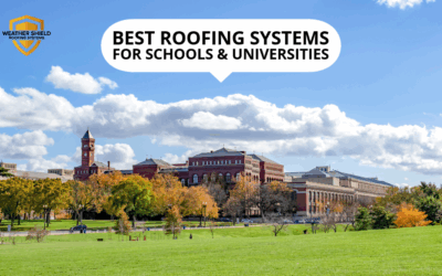 Best Roofing Systems for Schools and Universities
