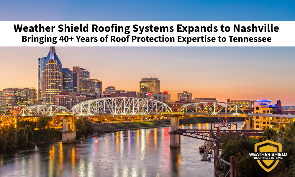 Weather Shield Roofing Systems Expands to Nashville, Bringing 40+ Years of Roof Protection Expertise to Middle Tennessee Weather Shield Roofing Systems Expands to Nashville, Bringing 40+ Years of Roof Protection Expertise to Middle Tennessee