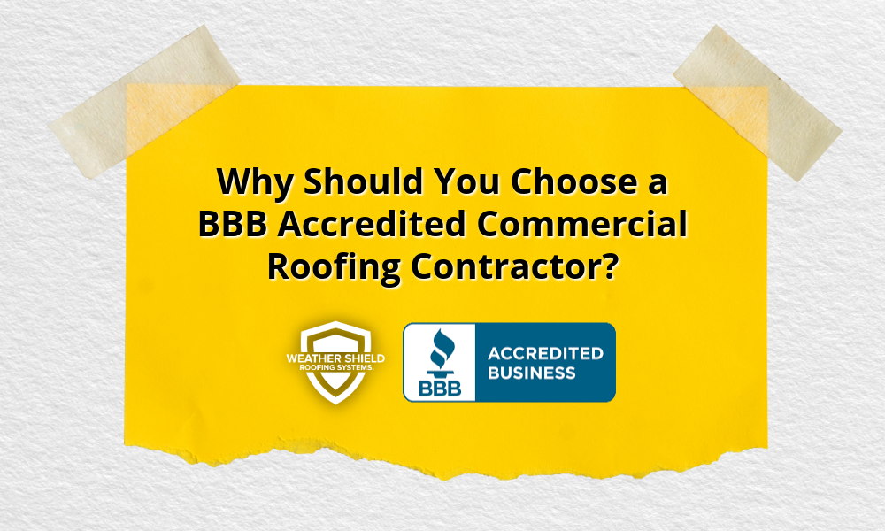 Why Should You Choose a BBB Accredited Commercial Roofing Contractor?