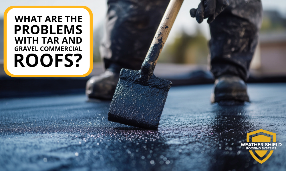 What Are the Problems With Tar and Gravel Commercial Roofs?