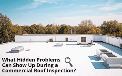 What Hidden Problems Can Show Up During a Commercial Roof Inspection?