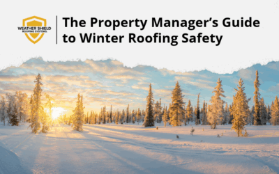 The Property Manager’s Guide to Winter Roofing Safety