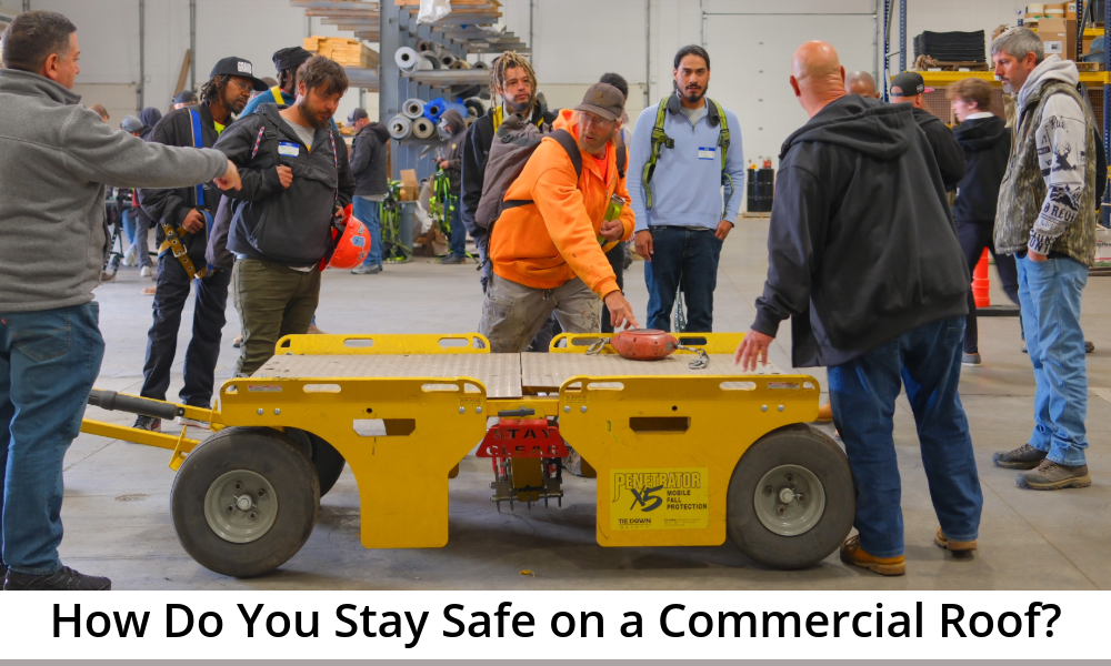 How Do You Stay Safe on a Commercial Roof?