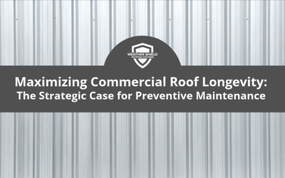 Maximizing Commercial Roof Longevity: The Strategic Case for Preventive Maintenance