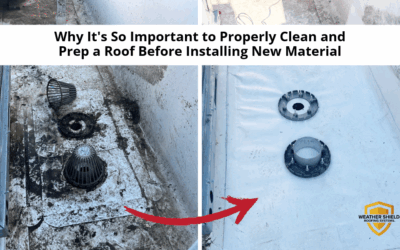 Why It’s So Important to Properly Clean and Prep a Roof Before Installing New Material