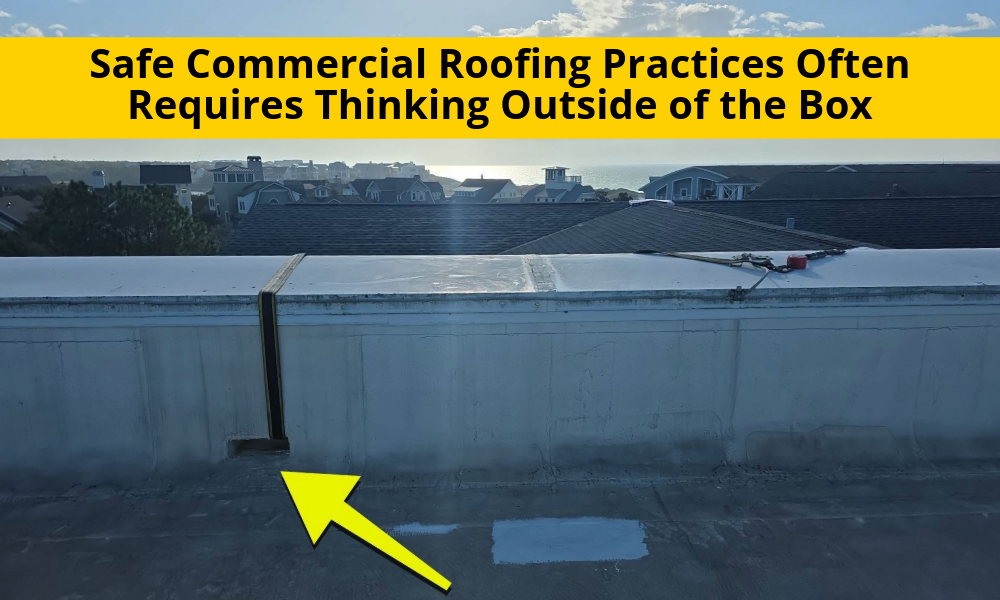 Safe Commercial Roofing Practices Often Requires Thinking Outside of the Box 