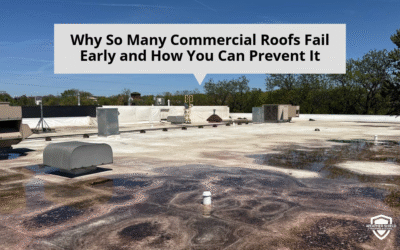 Why So Many Commercial Roofs Fail Early and How You Can Prevent It 