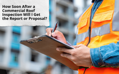 How Soon After a Commercial Roof Inspection Will I Get the Report or Proposal? 