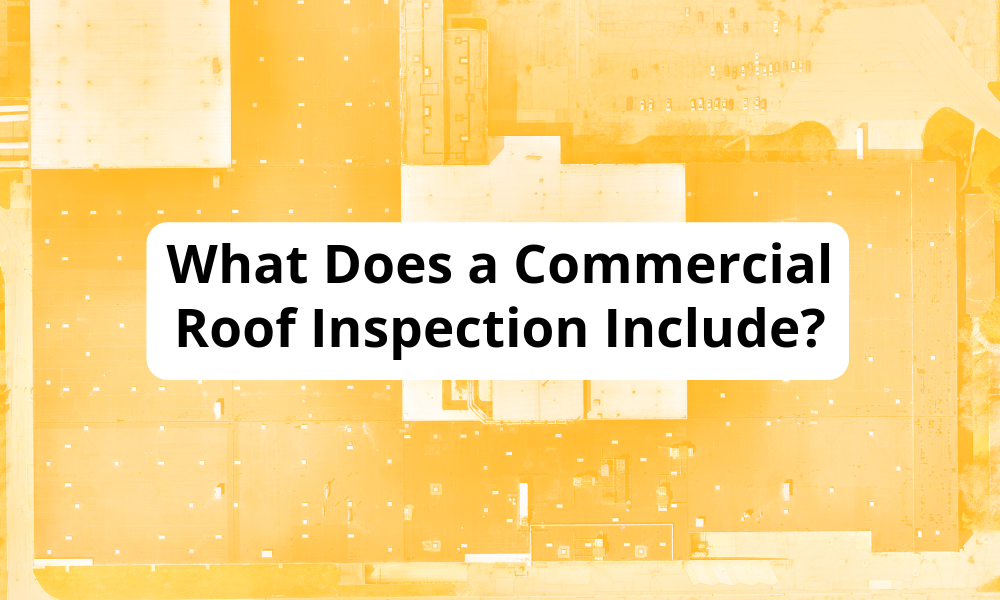What Does a Commercial Roof Inspection Include?