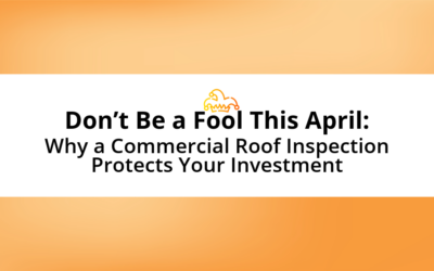 Don’t Be a Fool This April: Why a Commercial Roof Inspection Protects Your Investment 