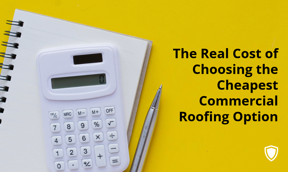 The Real Cost of Choosing the Cheapest Commercial Roofing Option