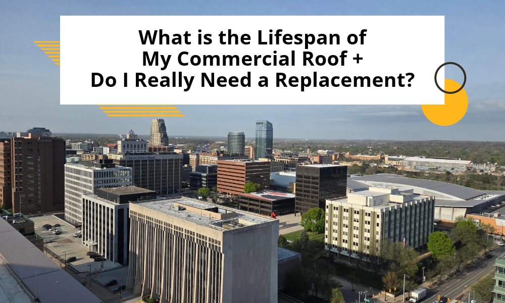 What is the Lifespan of My Commercial Roof, and Do I Really Need a Replacement?