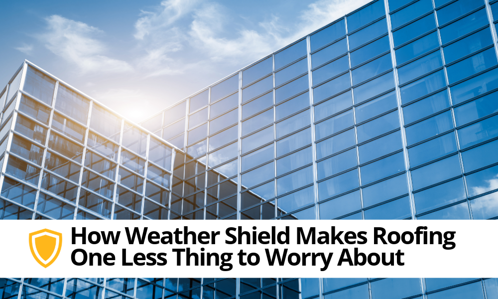 How Weather Shield Makes Roofing One Less Thing to Worry About 