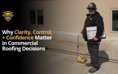 Why Clarity, Control, and Confidence Matter in Commercial Roofing Decisions