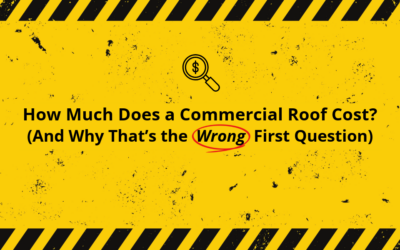 How Much Does a Commercial Roof Cost? (And Why That’s the Wrong First Question)