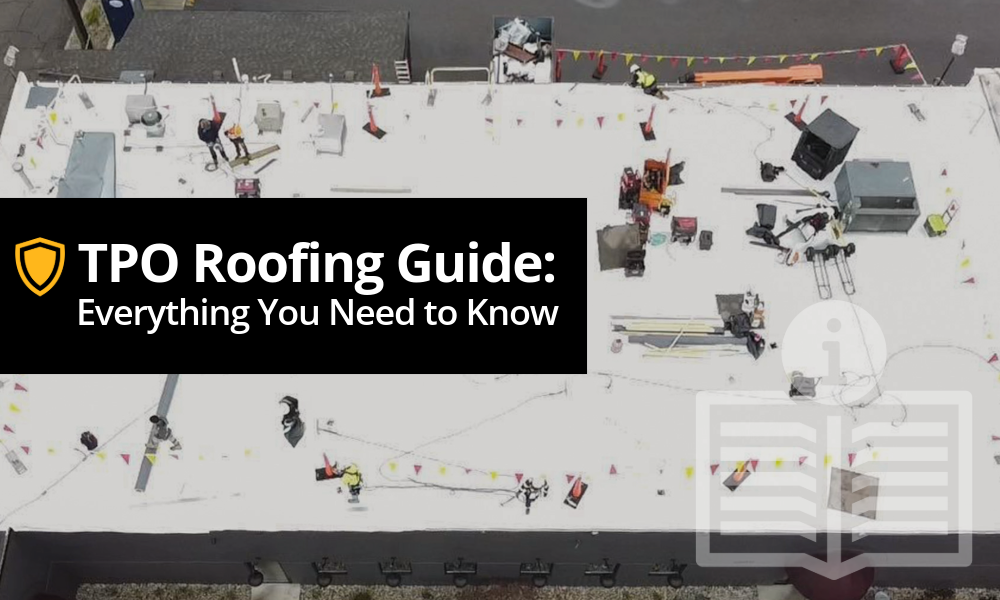 TPO Roofing Guide: Everything You Need to Know 