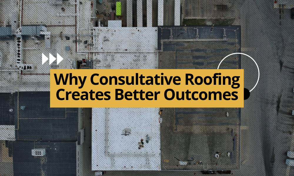 Why Consultative Roofing Creates Better Outcomes