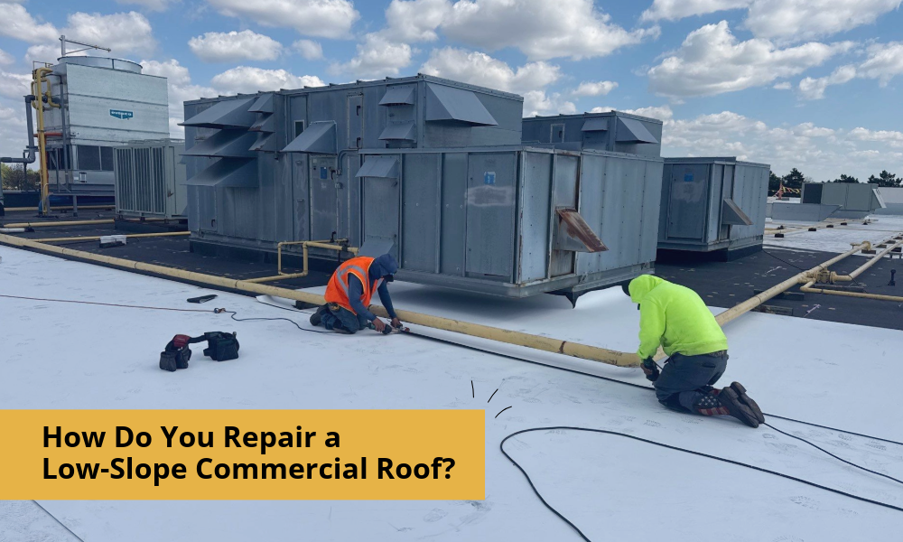 How Do You Repair a Low-Slope Commercial Roof? 