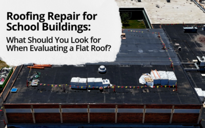 Roofing Repair for School Buildings: What Should You Look for When Evaluating a Flat Roof?