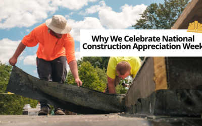 Why We Celebrate National Construction Appreciation Week
